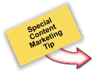 Content Marketing - Special Content Marketing Tip