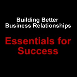 Building Business Relationships - Essentials for Business Success